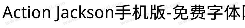 Action Jackson手机版字体转换